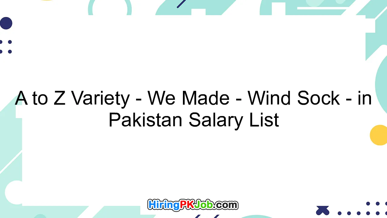 A to Z Variety - We Made - Wind Sock - in Pakistan Salary List