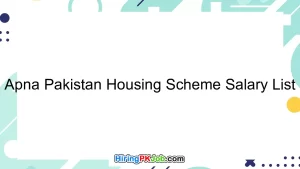 Apna Pakistan Housing Scheme Salary List