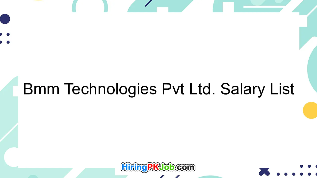 Bmm Technologies Pvt Ltd. Salary List