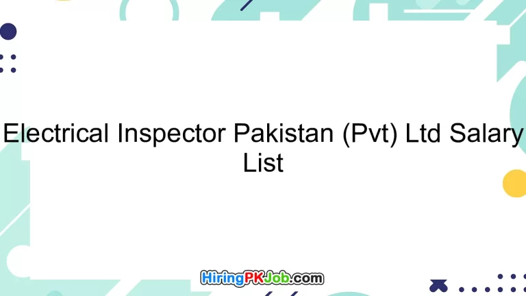 Electrical Inspector Pakistan (Pvt) Ltd Salary List