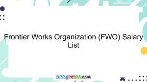 Frontier Works Organization (FWO) Salary List