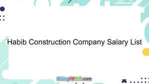 Habib Construction Company Salary List