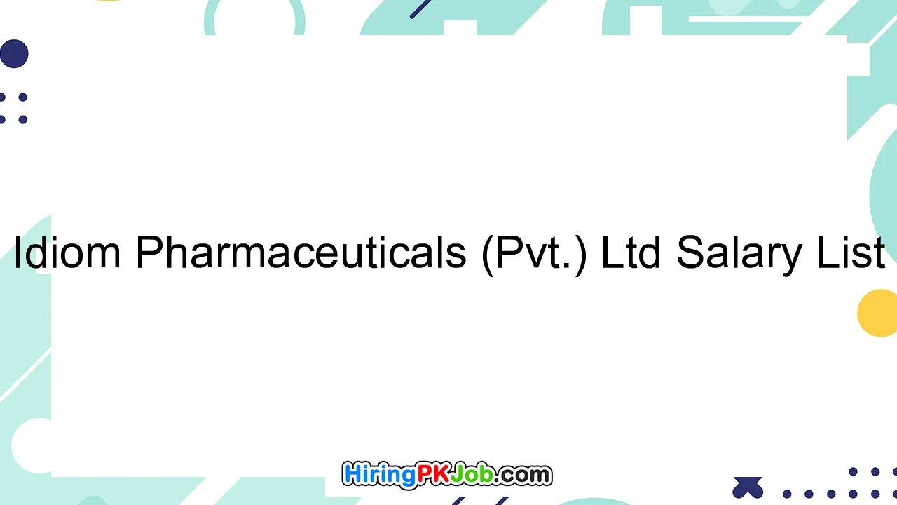Idiom Pharmaceuticals (Pvt.) Ltd Salary List