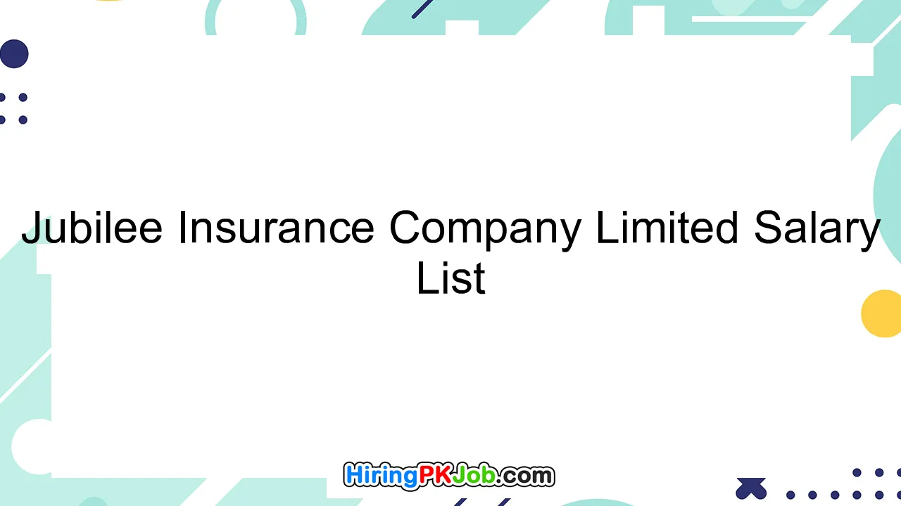 Jubilee Insurance Company Limited Salary List