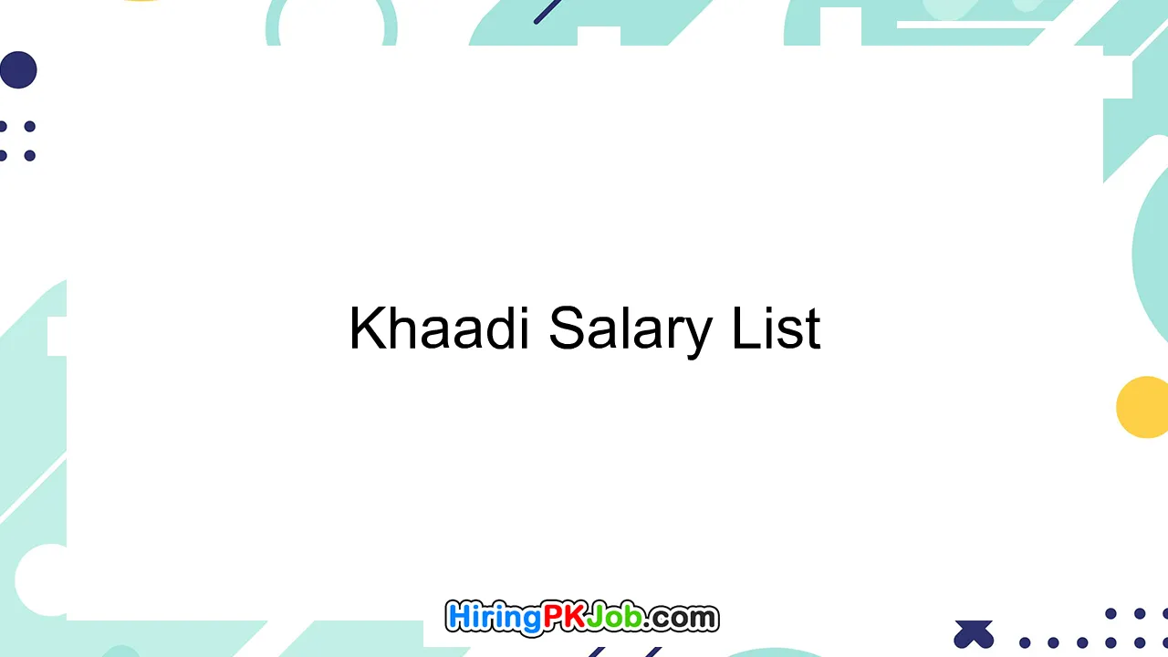 Khaadi Salary List