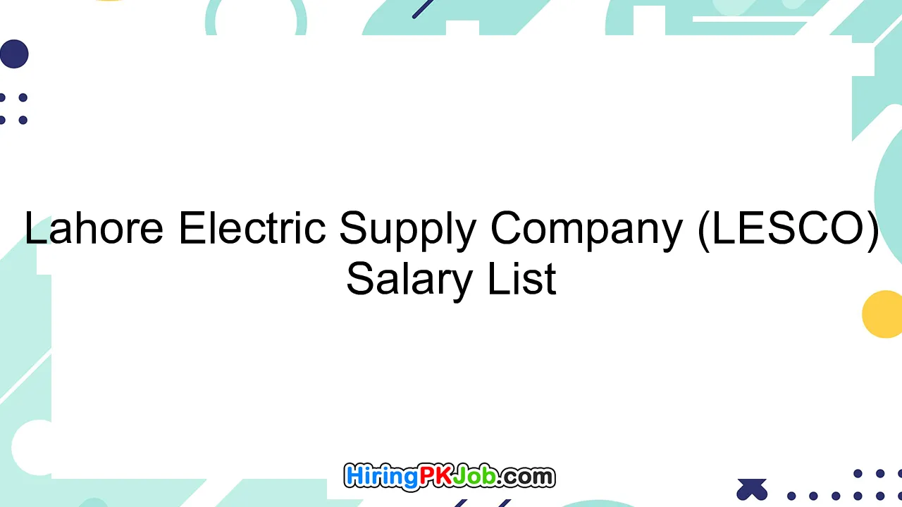 Lahore Electric Supply Company (LESCO) Salary List