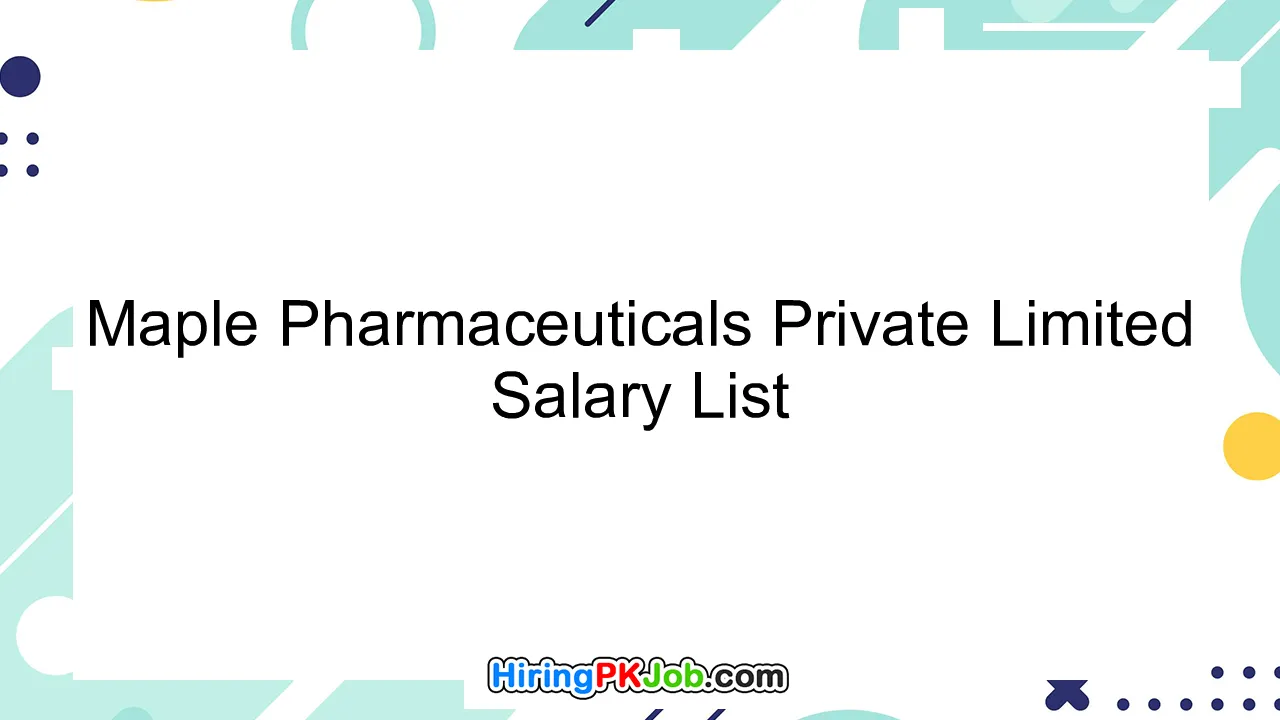 Maple Pharmaceuticals Private Limited Salary List