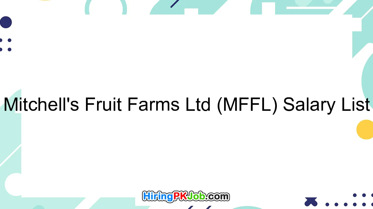 Mitchell's Fruit Farms Ltd (MFFL) Salary List