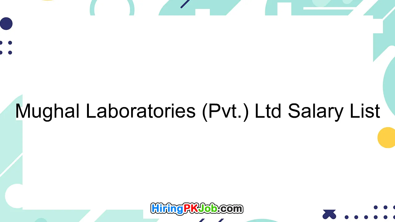 Mughal Laboratories (Pvt.) Ltd Salary List