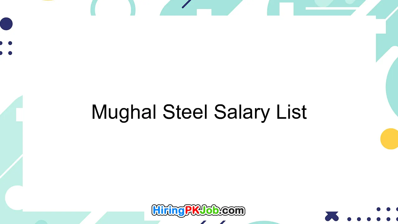 Mughal Steel Salary List