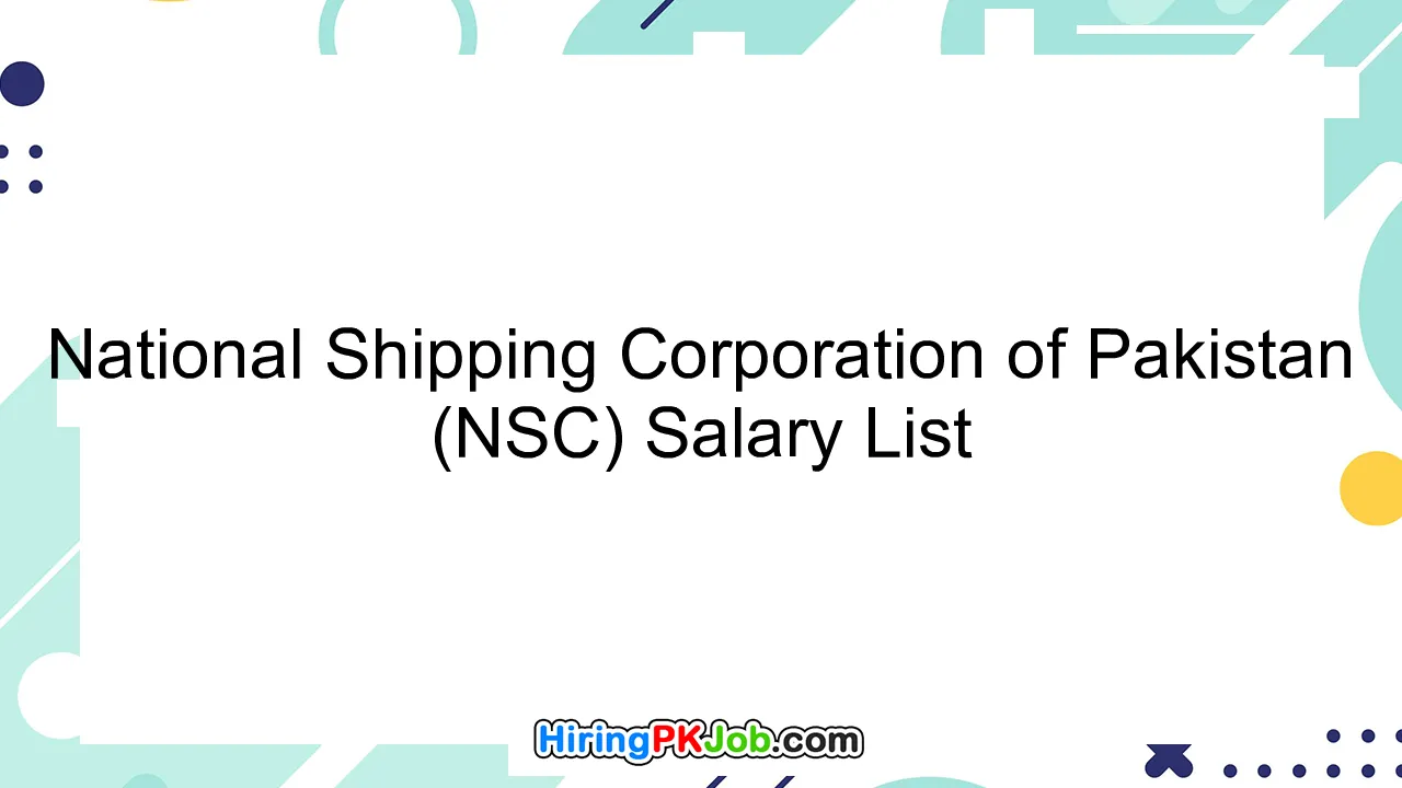 National Shipping Corporation of Pakistan (NSC) Salary List