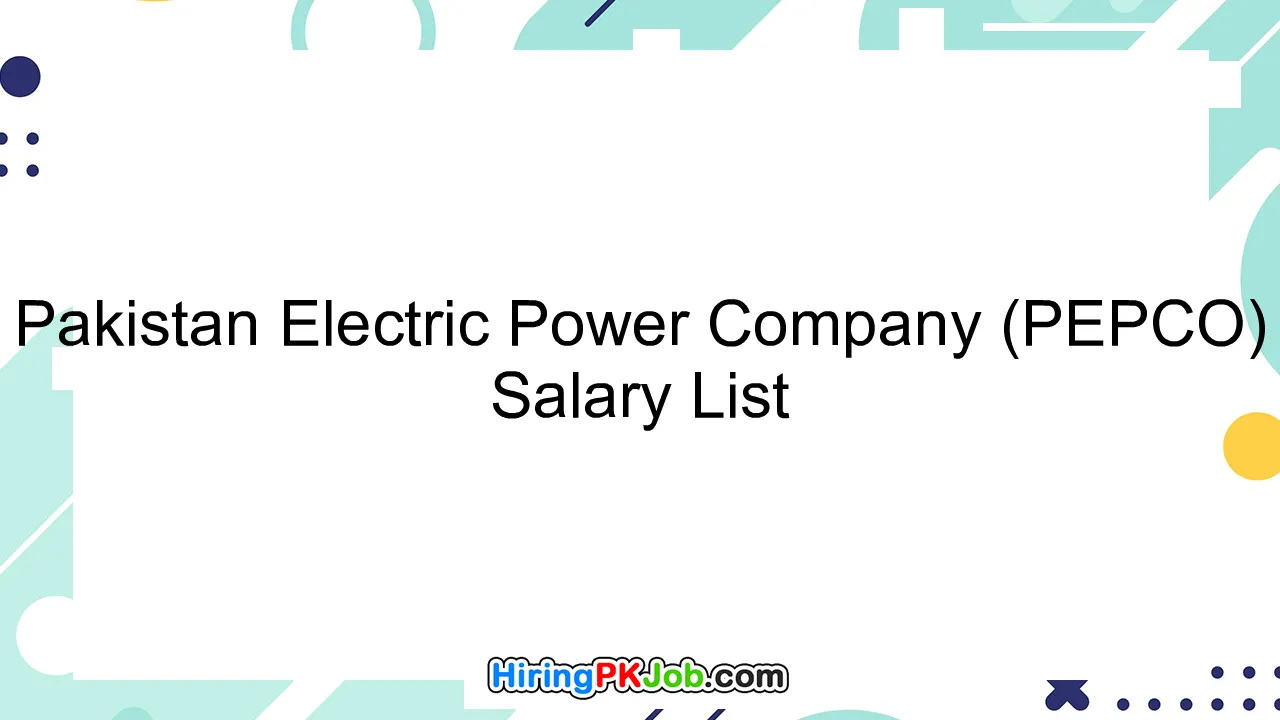 Pakistan Electric Power Company (PEPCO) Salary List