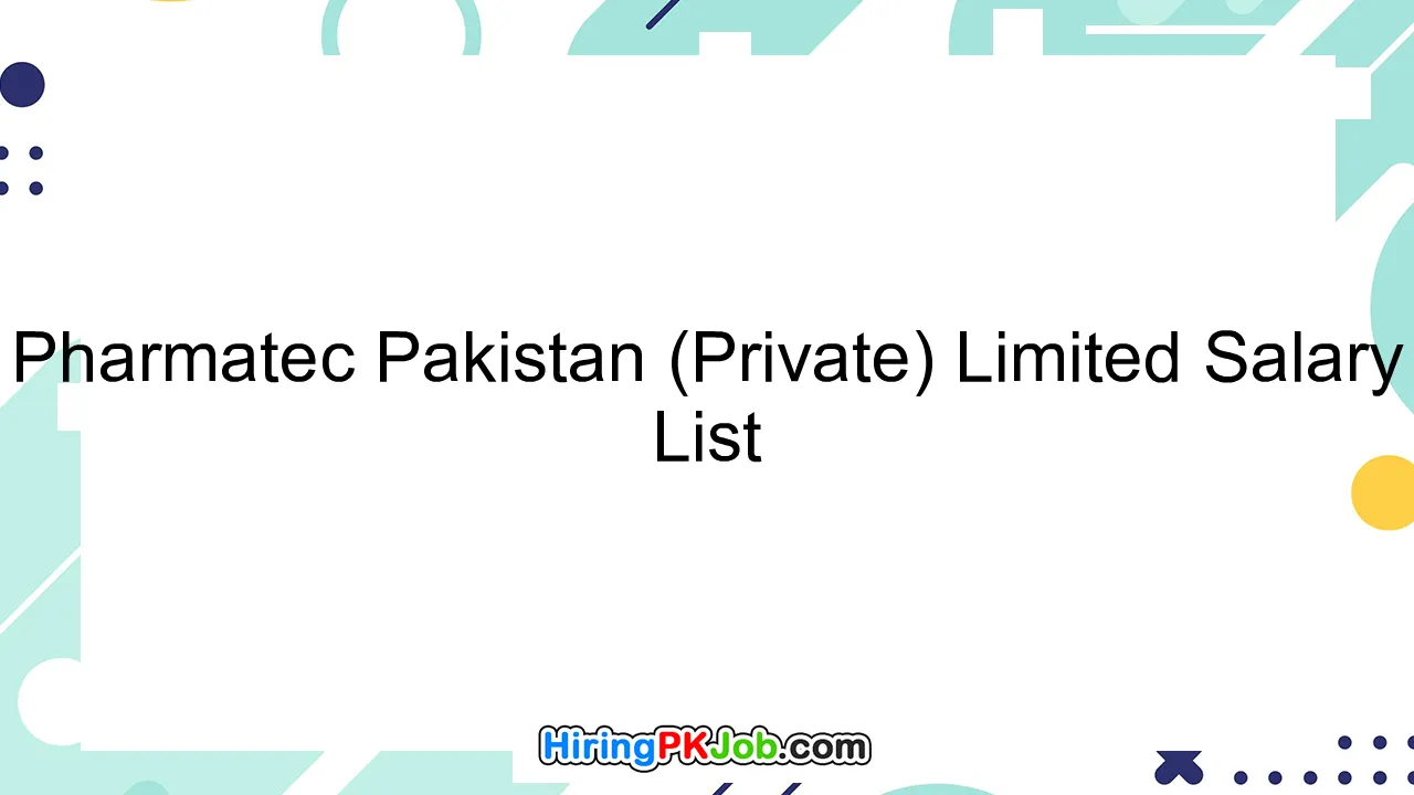 Pharmatec Pakistan (Private) Limited Salary List