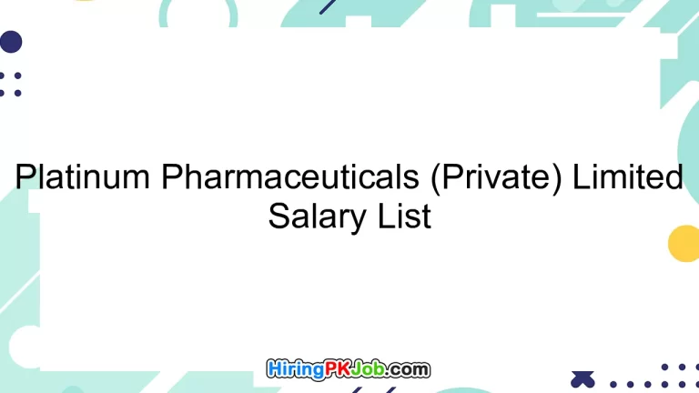 Platinum Pharmaceuticals (Private) Limited Salary List