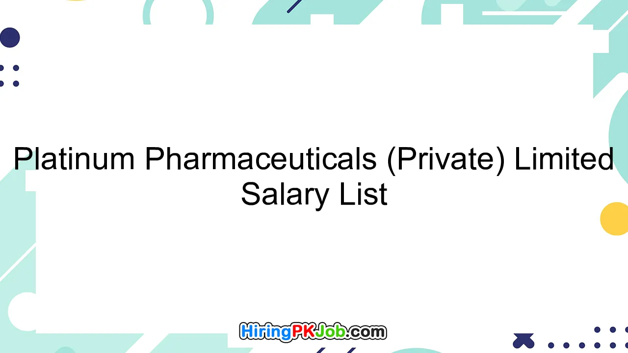 Platinum Pharmaceuticals (Private) Limited Salary List