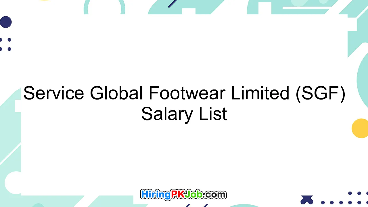 Service Global Footwear Limited (SGF) Salary List