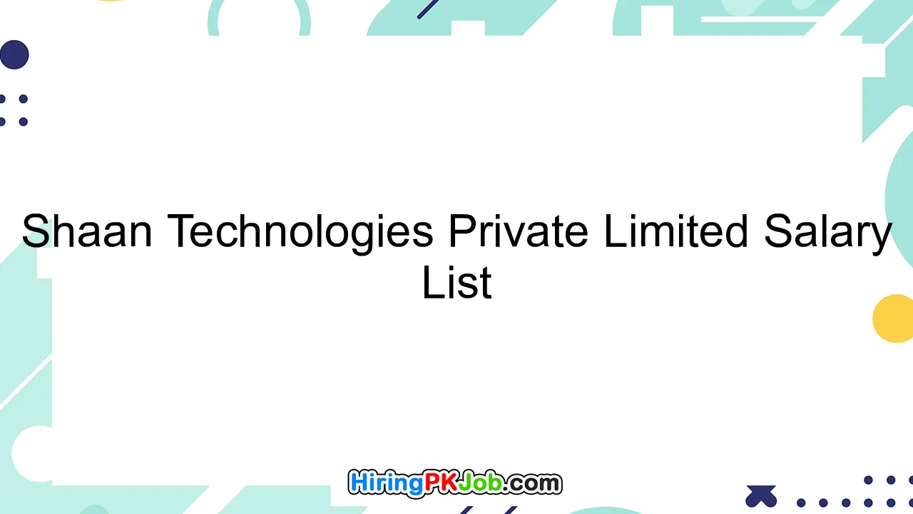 Shaan Technologies Private Limited Salary List
