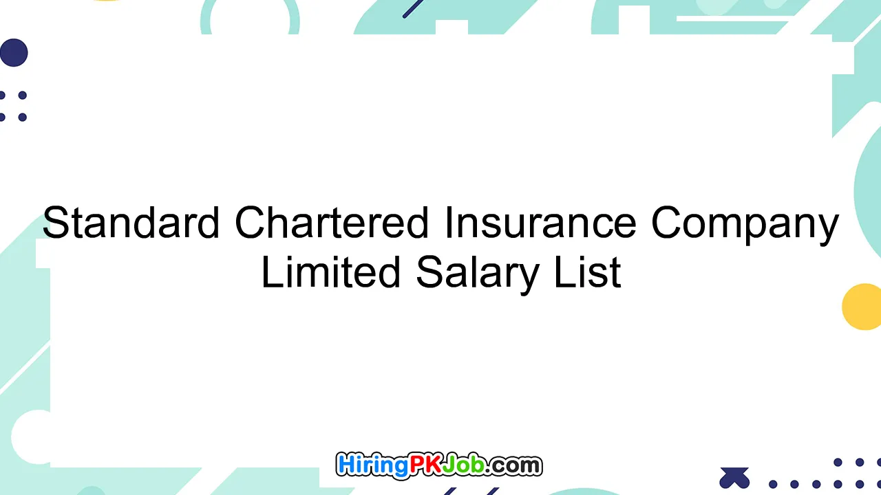 Standard Chartered Insurance Company Limited Salary List