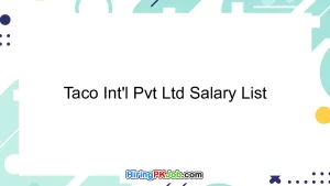 Taco Int'l Pvt Ltd Salary List