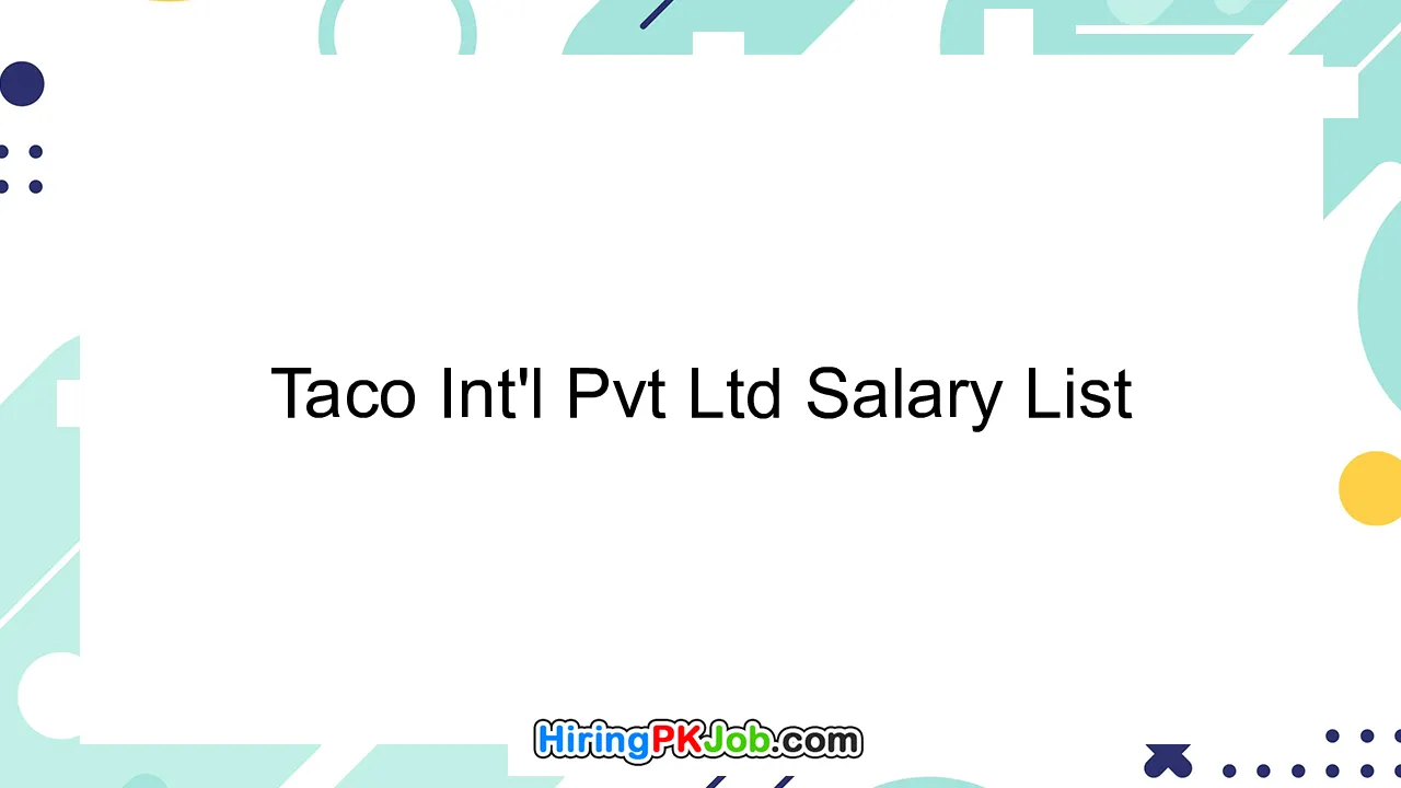Taco Int'l Pvt Ltd Salary List