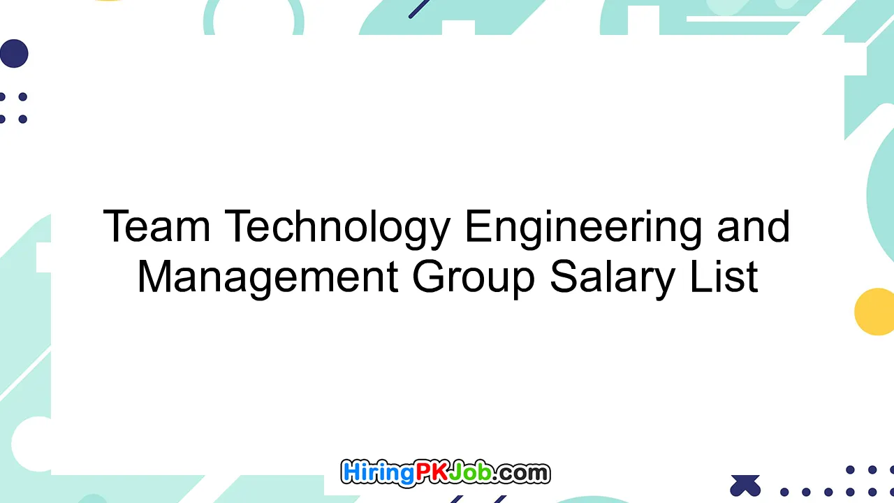 Team Technology Engineering and Management Group Salary List