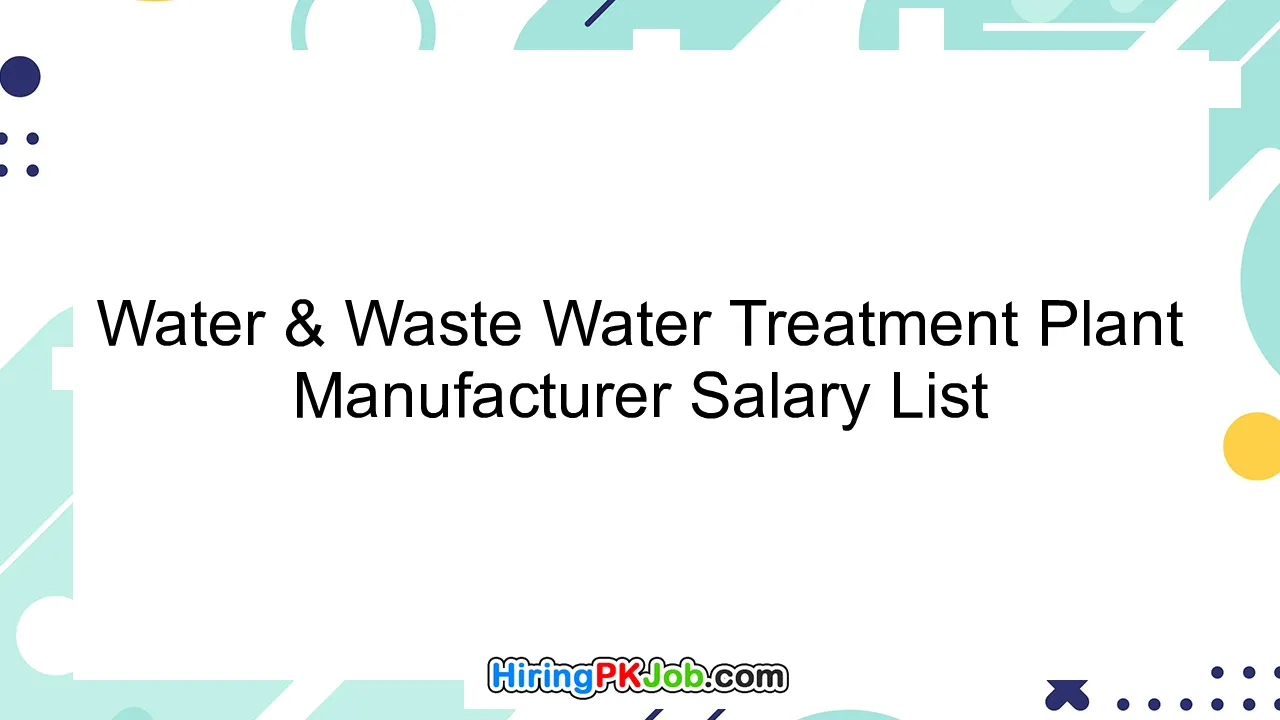 Water & Waste Water Treatment Plant Manufacturer Salary List